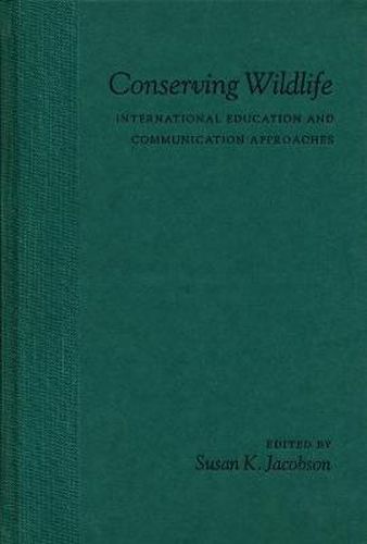 Cover image for Conserving Wildlife: International Education and Communication Approaches