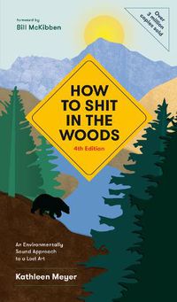Cover image for How to Shit in the Woods: An Environmentally Sound Approach to a Lost Art