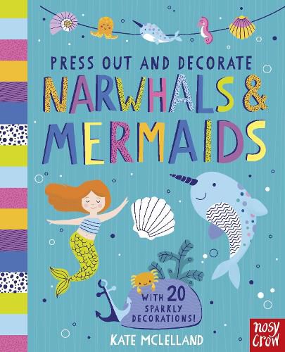 Cover image for Press Out and Decorate: Narwhals and Mermaids