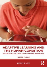 Cover image for Adaptive Learning and the Human Condition: Behavior Modification and the Helping Professions