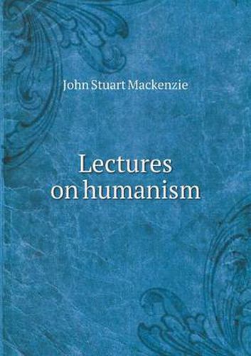 Cover image for Lectures on humanism