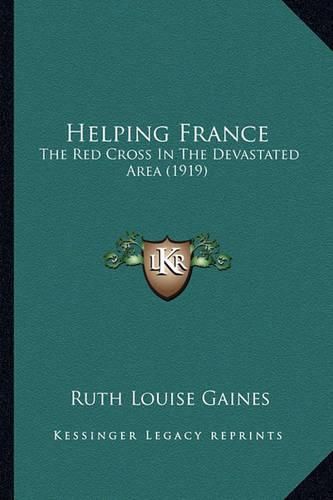 Cover image for Helping France: The Red Cross in the Devastated Area (1919)