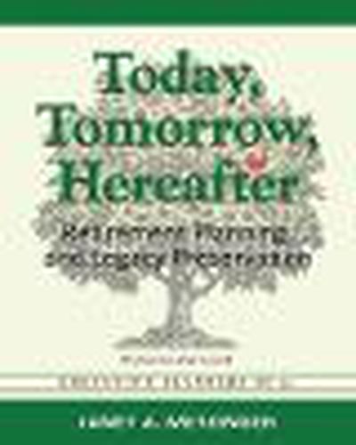 Cover image for Today, Tomorrow, Hereafter: Retirement Planning and Legacy Preservation