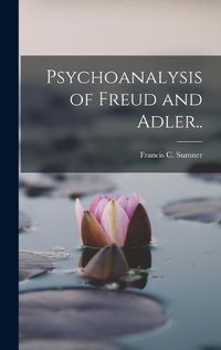 Cover image for Psychoanalysis of Freud and Adler..