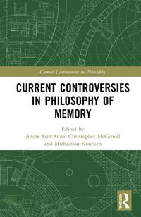 Cover image for Current Controversies in Philosophy of Memory