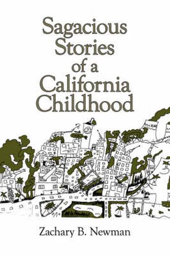 Cover image for Sagacious Stories of a California Childhood