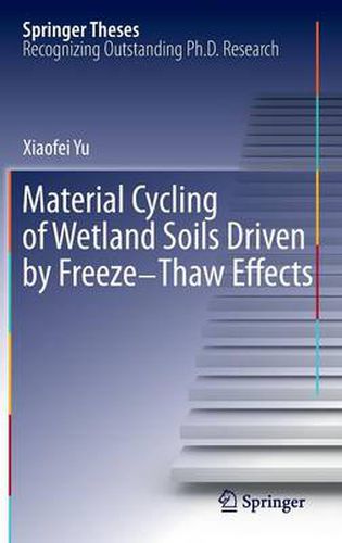 Cover image for Material Cycling of Wetland Soils Driven by Freeze-Thaw Effects
