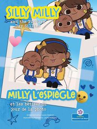 Cover image for Milly l'Espiegle Et Les Betises Du Jour de la Photo (Silly Milly and the Picture Day Sillies) Bilingual Eng/Fre