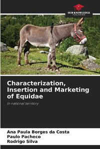 Cover image for Characterization, Insertion and Marketing of Equidae