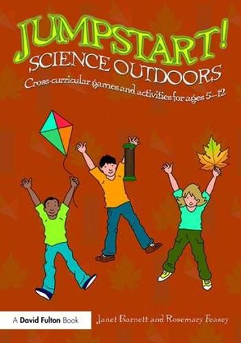 Cover image for Jumpstart! Science Outdoors: Cross-curricular games and activities for ages 5-12