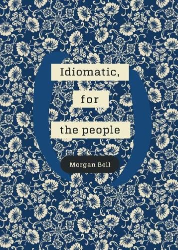 Cover image for Idiomatic, for the people: A poetry chapbook