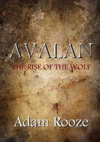 Cover image for Avalan: the Rise of the Wolf