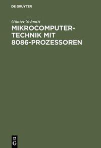 Cover image for Mikrocomputertechnik mit 8086-Prozessoren