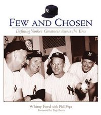 Cover image for Few and Chosen: Defining Yankee Greatness Across the Eras