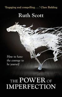 Cover image for The Power of Imperfection: Living Creatively With Human Complexity