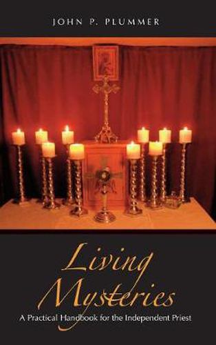 Living Mysteries: A Practical Handbook for the Independent Priest