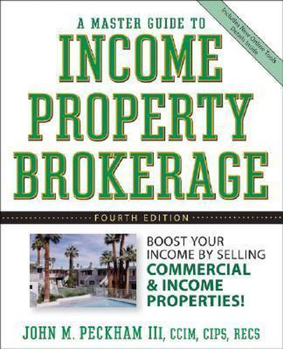 Cover image for A Master Guide to Income Property Brokerage: Boost Your Income By Selling Commercial and Income Properties