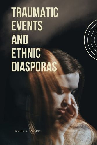 Cover image for Traumatic Events and Ethnic Diasporas