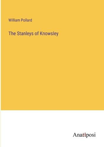 The Stanleys of Knowsley