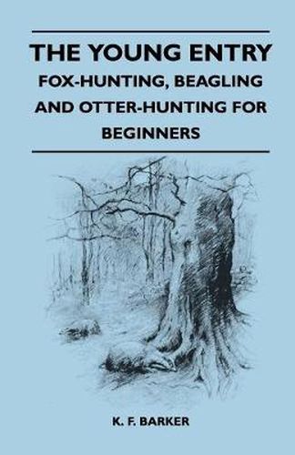 Cover image for The Young Entry - Fox-Hunting, Beagling and Otter-Hunting for Beginners