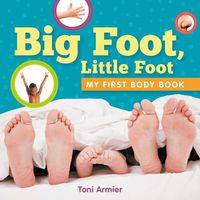 Cover image for Big Foot, Little Foot (My First Body Book)