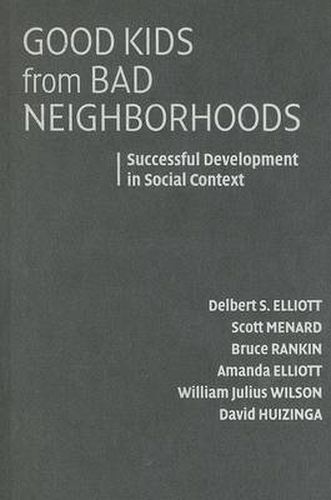 Good Kids from Bad Neighborhoods: Successful Development in Social Context