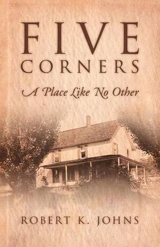 Cover image for Five Corners: A Place Like No Other: A Place Like No Other