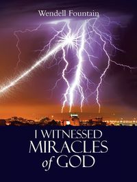 Cover image for I Witnessed Miracles of God