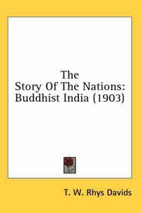 Cover image for The Story of the Nations: Buddhist India (1903)