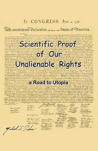 Cover image for Scientific Proof of Our Unalienable Rights. a Road to Utopia