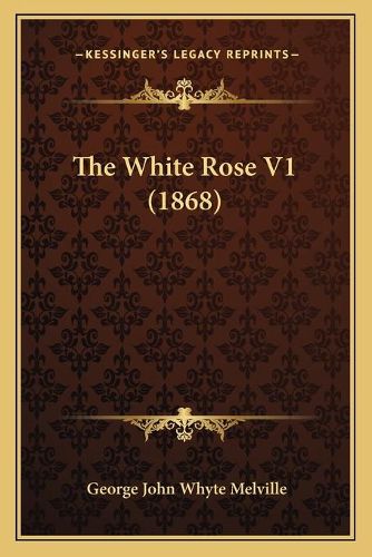 The White Rose V1 (1868)