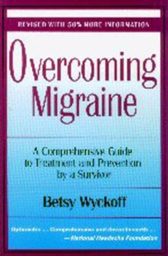 Cover image for Overcoming Migraine: A Comprehensive Guide to Treatment and Prevention by a Survivor