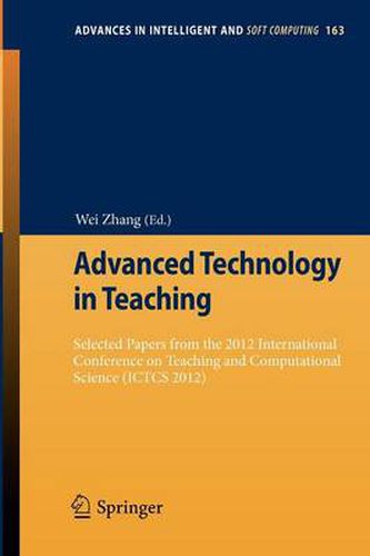 Advanced Technology in Teaching: Selected papers from the 2012 International Conference on Teaching and Computational Science (ICTCS 2012)