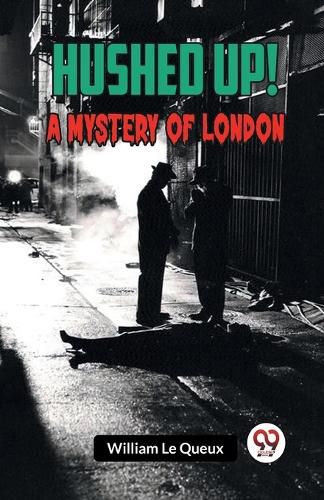 Cover image for Hushed Up!A Mystery of London (Edition2023)