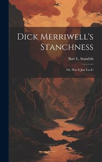 Cover image for Dick Merriwell's Stanchness