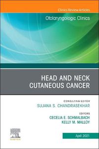 Cover image for Head and Neck Cutaneous Cancer, An Issue of Otolaryngologic Clinics of North America