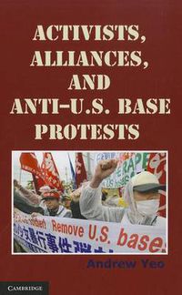 Cover image for Activists, Alliances, and Anti-U.S. Base Protests