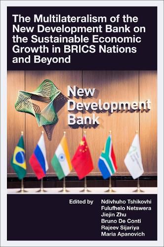 Cover image for The Multilateralism of the New Development Bank on the Sustainable Economic Growth in BRICS Nations and Beyond