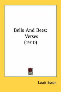 Cover image for Bells and Bees: Verses (1910)