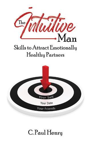 Cover image for The Intuitive Man: Skills to Attract Emotionally Healthy Partners