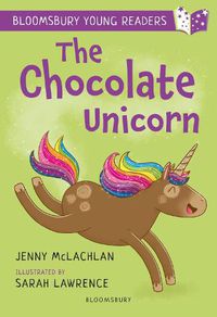Cover image for The Chocolate Unicorn: A Bloomsbury Young Reader: Lime Book Band