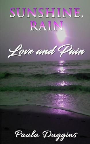 Cover image for Sunshine, Rain: Love and Pain