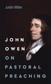 Cover image for John Owen on Pastoral Preaching