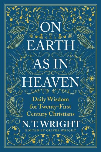 Cover image for On Earth as in Heaven: Daily Wisdom for Twenty-First Century Christians