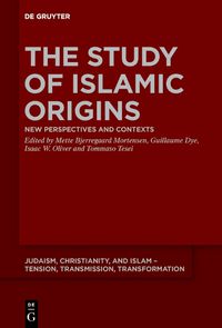 Cover image for The Study of Islamic Origins: New Perspectives and Contexts