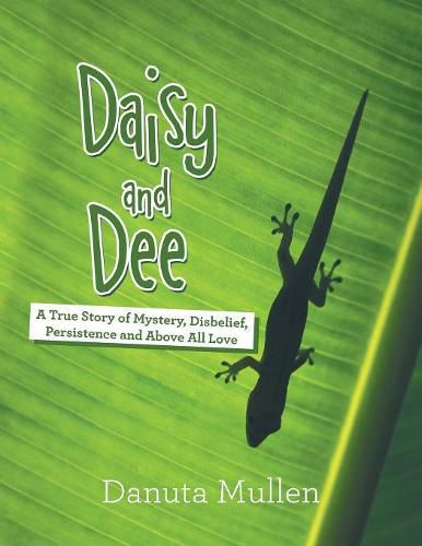 Cover image for Daisy and Dee: A True Story of Mystery, Disbelief, Persistence and Above All Love