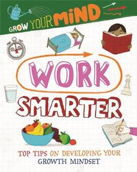 Cover image for Work Smarter: Top Tips on Developing Your Growth Mindset