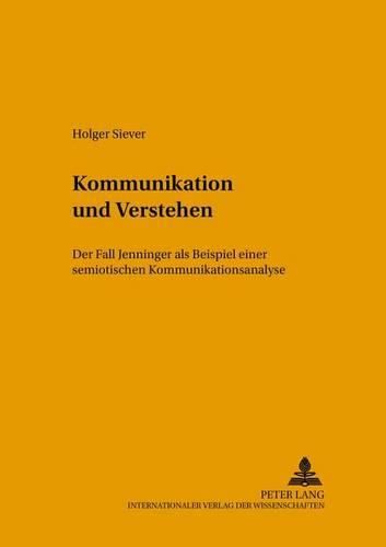 Cover image for Kommunikation Und Verstehen: Der Fall Jenninger ALS Beispiel Einer Semiotischen Kommunikationsanalyse