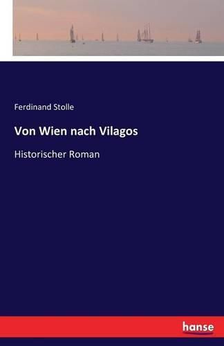 Cover image for Von Wien nach Vilagos: Historischer Roman