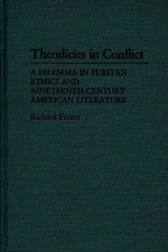 Cover image for Theodicies in Conflict: A Dilemma in Puritan Ethics and Nineteenth-Century American Literature